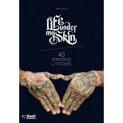 LIVRE LIFE UNDER MY SKIN, 40 PORTRAITS DE TATOUES