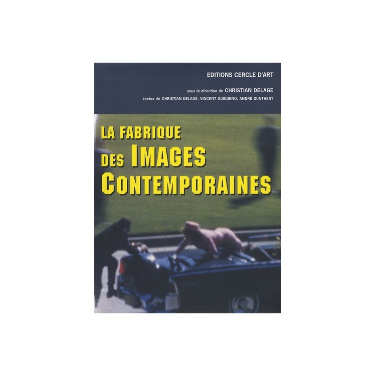 LIVRE LA FABRIQUE DES IMAGES CONTEMPORAINES