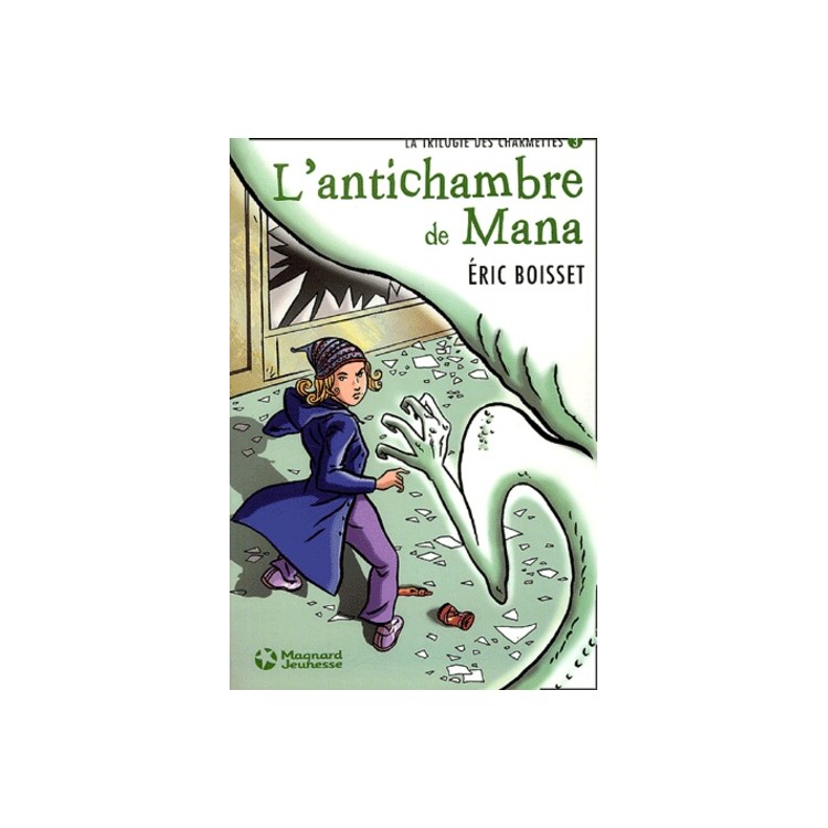 LIVRE LA TRILOGIE DES CHARMETTES TOME 3 - L ANTICHAMBRE DE MANA