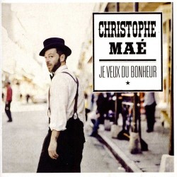 CD JE VEUX DU BONHEUR CHRISTOPHE MAE