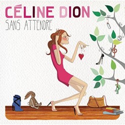 CD CELINE DION - SANS ATTENDRE