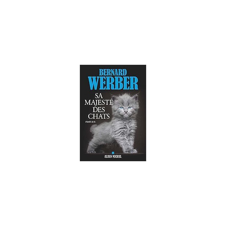 LIVRE BERNARD WERBER SA MAJESTE DES CHATS