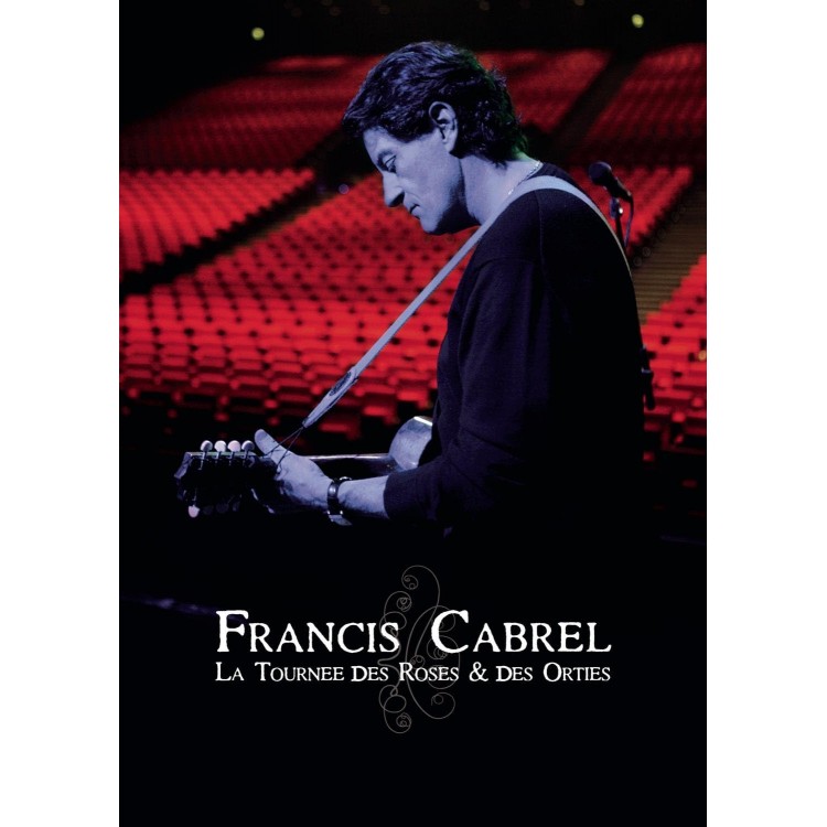 DVD FRANCIS CABREL LA TOURNEE DES ROSES ET DES ORTIES