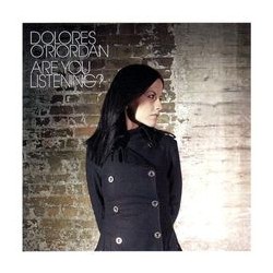 CD ARE YOU LISTENING DOLORES O RIORDAN