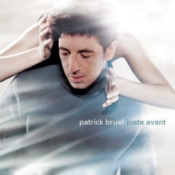 CD PATRICK BRUEL ALBUM JUSTE AVANT